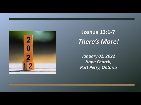 There's More - Joshua 13 : 1-7      Guest Pastor Shawn Brix