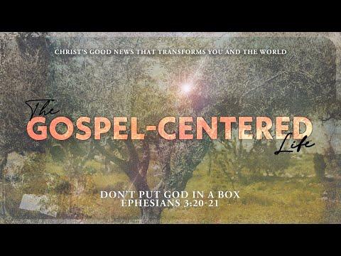Don't Put God In A Box | Ephesians 3:20-21 | April 21 | Derek Neider