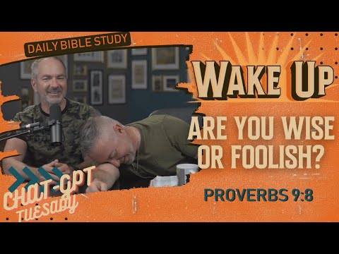 WakeUp Daily Devotional | Are You Wise or Foolish? | Proverbs 9:8