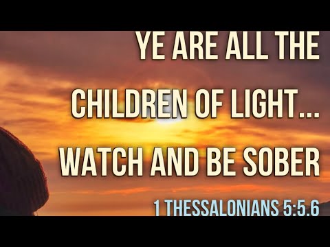 KJV Bible Songs: Watch and be sober (1 Thessalonians 5:5-6, 8)