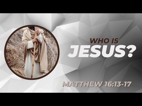 Who Is Jesus? [ Matthew16:13-17 ] by Tim Cantrell