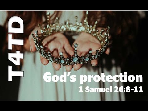 T4TD God's protection 1 Sam 26:8-11