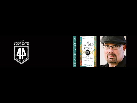 Expedition 44 Interview of The Untold Story of the New Testament Church with Frank Viola