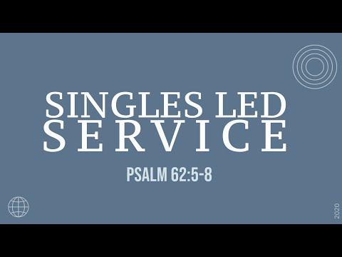 Singles Led Service - Psalm 62:5-8 - 11/8/20