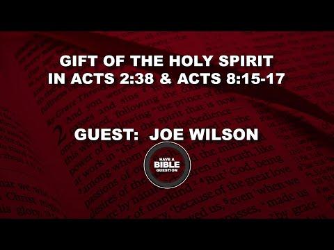 Question Regarding The Gift Of The Holy Spirit In Acts 2:38 & Acts 8:15-17