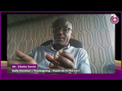Thanksgiving - Psalm 50:14, Phili 4:6-7 by Mr. Sibeke David