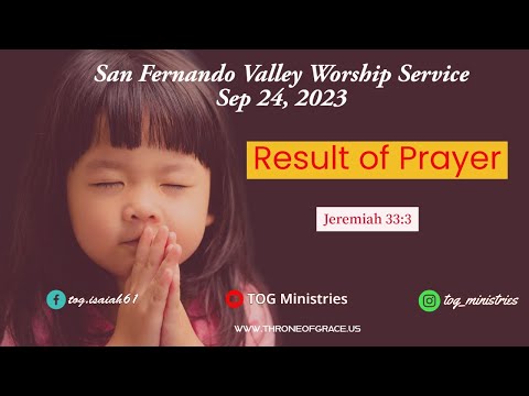 San Fernando || Sep 24, 2023 || Result of Prayer || Jeremiah 33:3