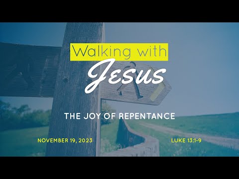 The Joy of Repentance | Luke 13:1-9
