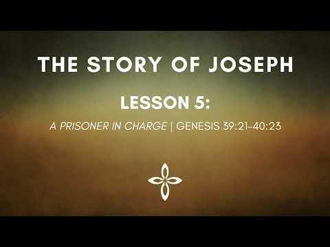 Lesson 5: A Prisoner in Charge | Genesis 39:21-40:23