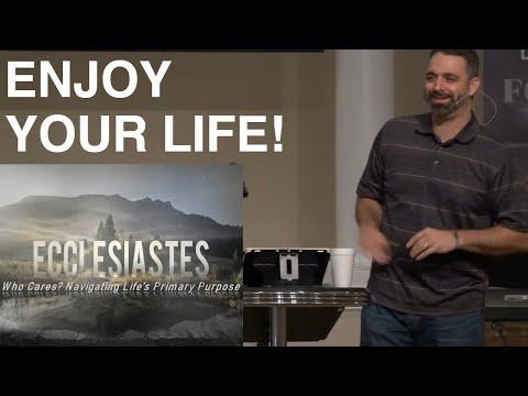 Value & Enjoy Life | Ecclesiastes 9:7-12 | Week 28