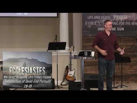 Dead-End Pursuits Introduction | Ecclesiastes 1:8-13 | Week 3