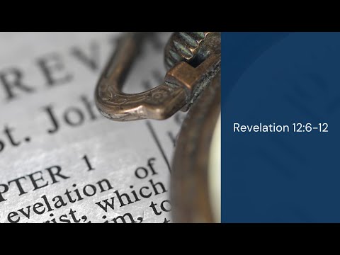 Revelation 12:6-12  | Thomas Fretwell