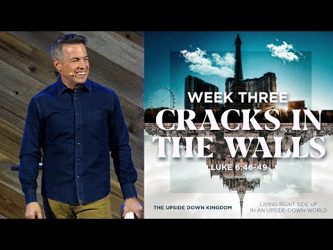 "Cracks In The Walls" ~ Luke 6:46-49 // The Upside Down Kingdom - Week Three | Pastor Josh Teis