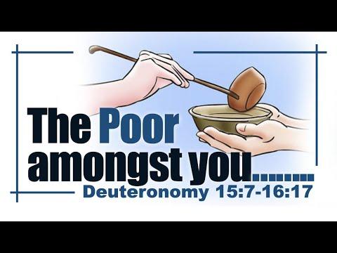 The Poor Amongst You Deut 15:7 - 16:17 05.29.2021