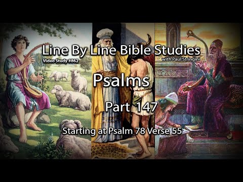 Psalms - Bible Study 147 - Starting at Psalm 78:55