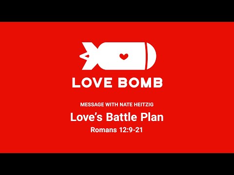 Sunday 11 AM: Love's Battle Plan - Romans 12:9-21 - Nate Heitzig