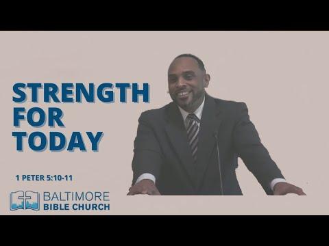 “Strength for Today” #1Peter 5:10-11 #BaltimoreBibleChurch
