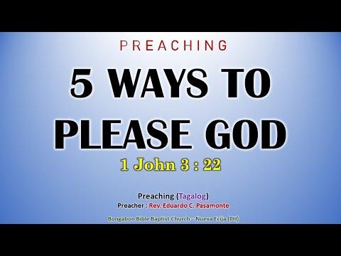5 WAYS TO PLEASE GOD (1 John 3:22) - Preaching Ptr. Ed Pasamonte