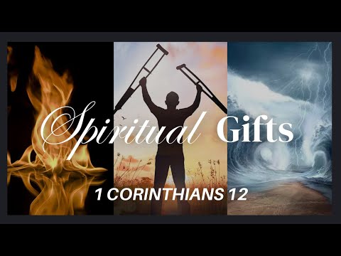 Spiritual Gifts - An Overview of 1 Corinthians 12 [ 1 Corinthians 12:1-11 ] by Tim Cantrell