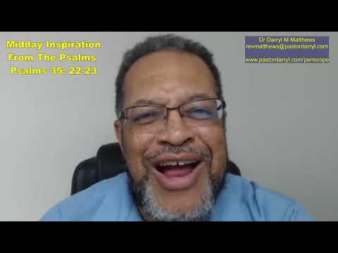 Midday Inspiration Fr The Psalms - Psalm 35: 22-23 #psalms #darrylmatthews
