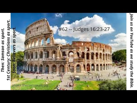 #62 -- Judges 16:23-27 -- Samson Used for Amusement; Are We Next?