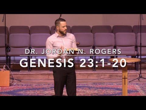 A Small Part of a Big Plan - Genesis 23:1-20 (2.6.19) - Dr. Jordan N. Rogers