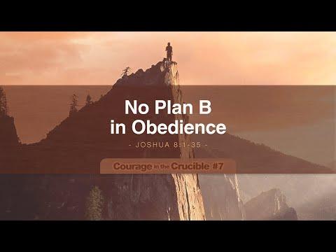 Courage in the Crucible #7: No Plan B in Obedience | Joshua 8:1-35