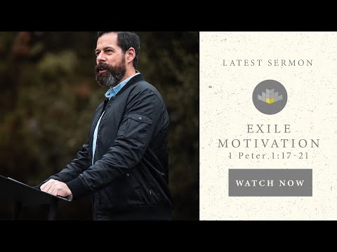 Exile Motivation - 1 Peter 1:17-21