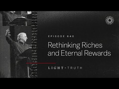 Rethinking Riches and Eternal Rewards