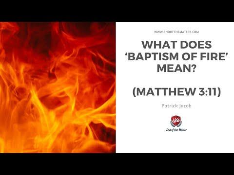 098 What does ‘baptism of fire’ mean (Matthew 3:11)? | Patrick Jacob