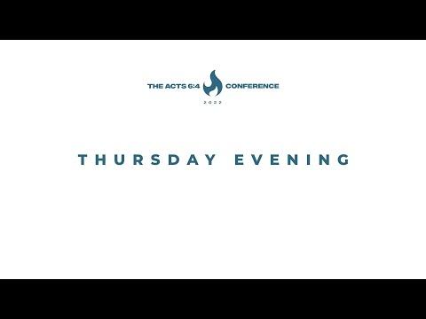 The Acts 6:4 Conference 2022 | Thursday Evening