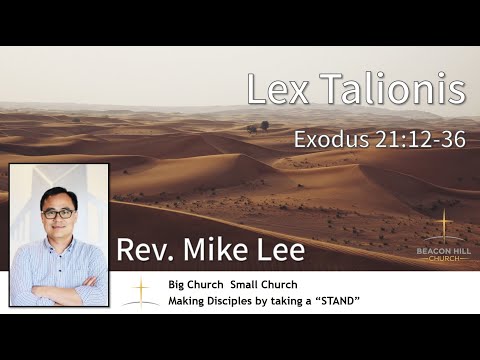 2022-07-31 | Lex Talionis | Rev. Mike Lee | Exodus 21:12-36