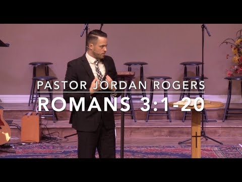 Two Ways You Can't Become Righteous - Romans 3:1-20 (10.14.18) - Pastor Jordan Rogers