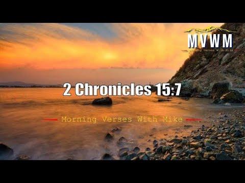 2 Chronicles 15:7 | Morning Verses With Mike #MVWM