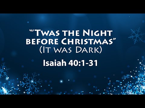 ’Twas the Night before Christmas - Isaiah 40:1-31