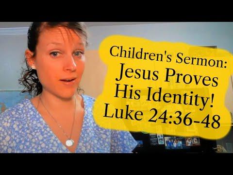 Children's Message: Jesus Proves His Identity! Luke 24:36-48