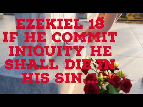 Ezekiel 18:26  If a righteous man commit sin, righteousness not remembered, he will die in his sin