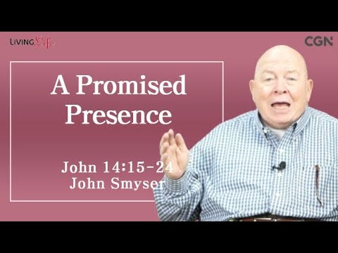 A Promised Presence (John 14:15-24) Living Life 02/21/2025 Daily Devotionla Bible Study