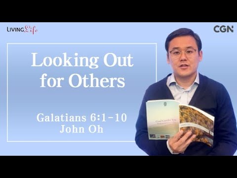 Looking Out for Others (Galatians 6:1-10) Living Life 10/30/2024 Daily Devotional Bible Study