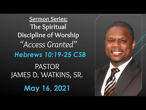 Hebrews 10:19-25 - "Access Granted" - Pastor James D. Watkins, Sr.