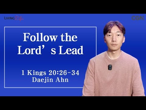 Follow the Lord's Lead (1 Kings 20:26-34) - Living Life 05/24/2024 Daily Devotional Bible Study