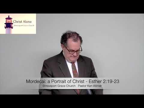 'Mordecai: a Portrait of Christ' Esther 2:19-23 - Full message
