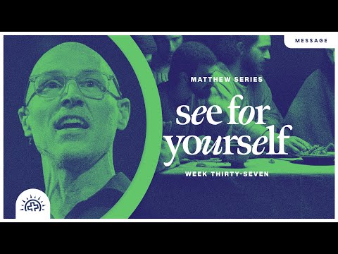 See For Yourself | Doug Sauder | Matthew 27:57-28:14