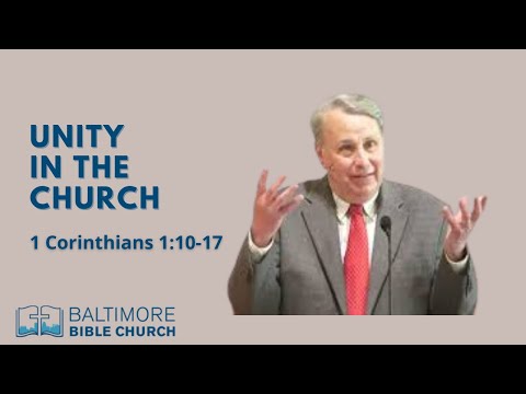 "Unity in the Church"  1 Corinthians 1:10-17 Guest Speaker: Pastor Glen Currie #BaltimoreBibleChurch