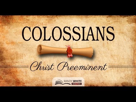 Colossians 1:1-2 | Dr. Randy White