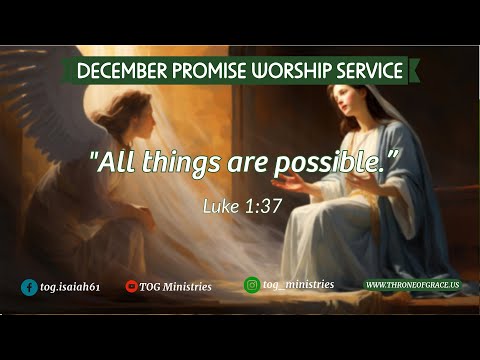Promise Worship Service || Dec 01,2024 || All things are possible || Luke 1:37