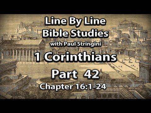 I Corinthians Explained - Bible Study 42 - 1 Corinthians 16:1-24