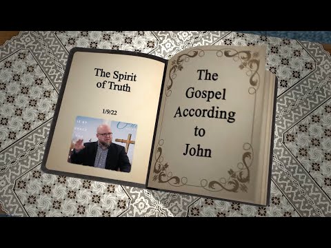 John 16:12-15 - The Spirit of Truth