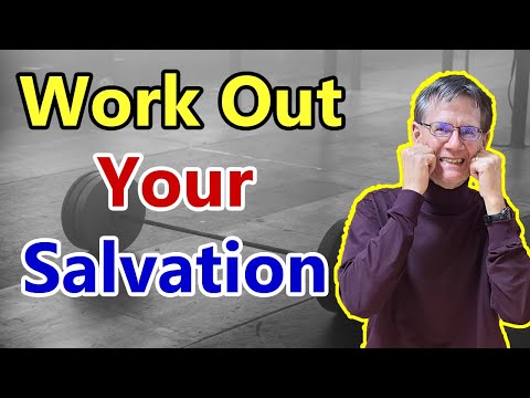 What does it mean to work out your salvation? (Philippians 2:12)