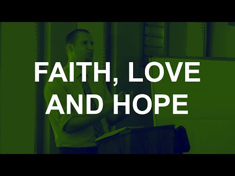 Faith, Love and Hope (1 Thessalonians 1:2-3)